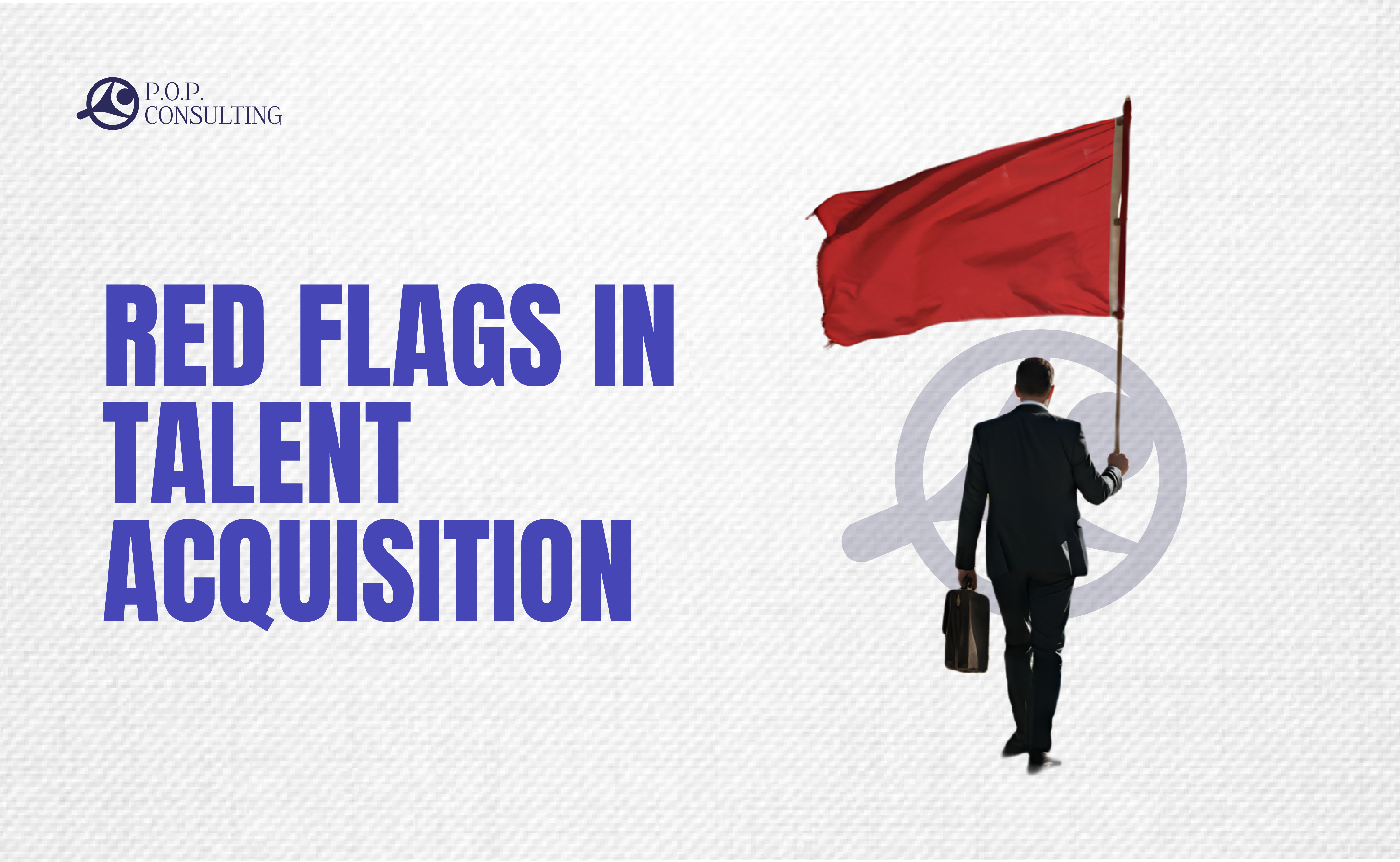 Red Flags in Talent Acquisition